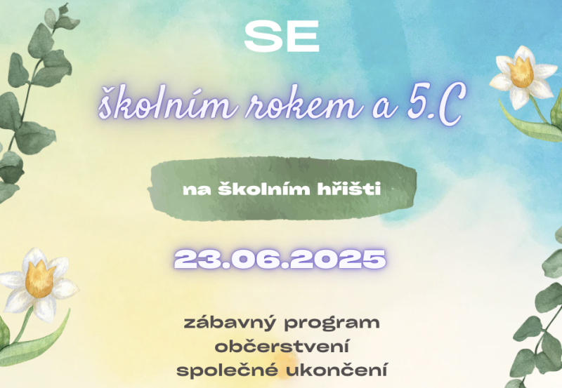 Rozloučení se školním rokem a 5.C